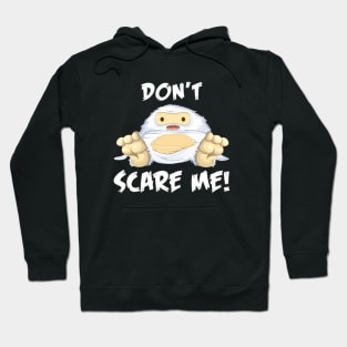 Don't scare me Hoodie